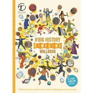 The Big History Timeline Wallbook: Unfold the History of the Universe--From the